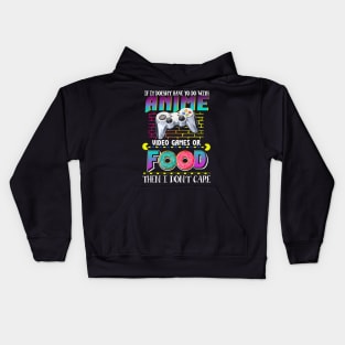 If Its Not Anime Video Games Or Food I Don_t Care Kids Hoodie